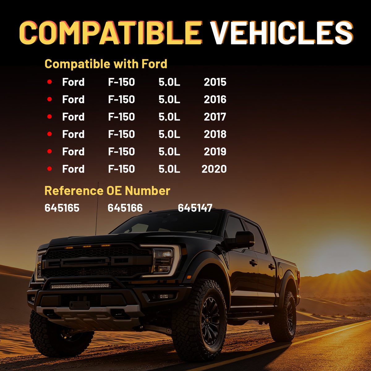 Compatible vehicles: Ford F-150 5.0L 2015-2020